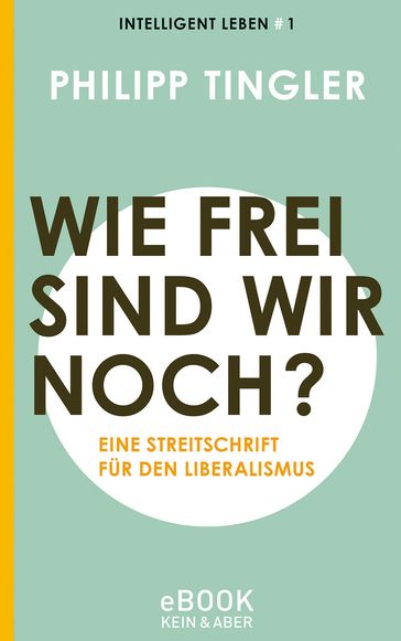 Wie frei sind wir noch? - Philipp Tingler