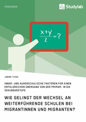 Wie gelingt der Wechsel an weiterführende Schulen bei Migrantinnen und Migranten?