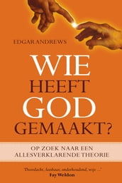 Wie heeft God gemaakt?