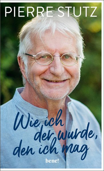 Wie ich der wurde, den ich mag - Pierre Stutz