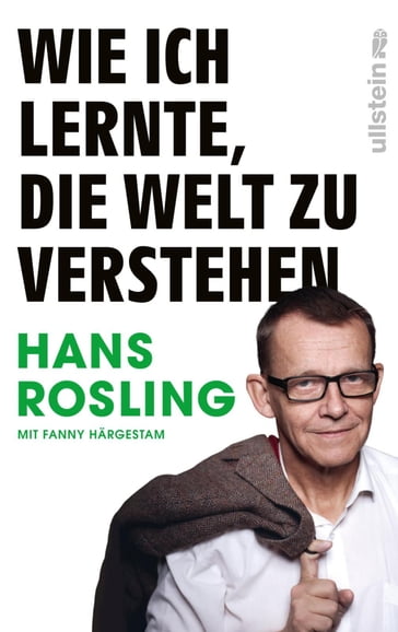 Wie ich lernte, die Welt zu verstehen - Fanny Hargestam - Hans Rosling