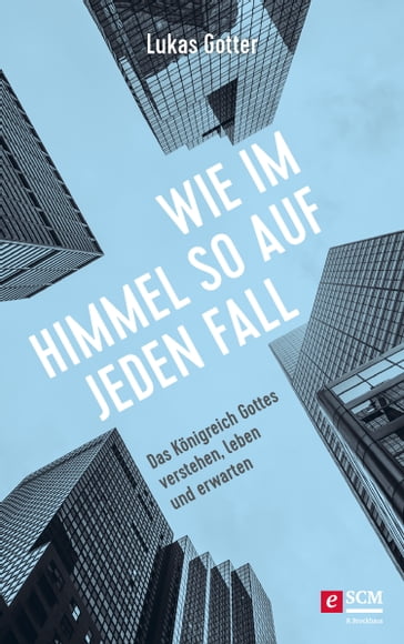 Wie im Himmel so auf jeden Fall - Lukas Gotter