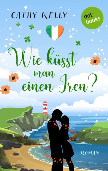 Wie küsst man einen Iren? - Cathy Kelly
