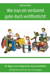 Wie man ein verdammt gutes Buch veröffentlicht!