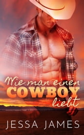 Wie man einen Cowboy liebt