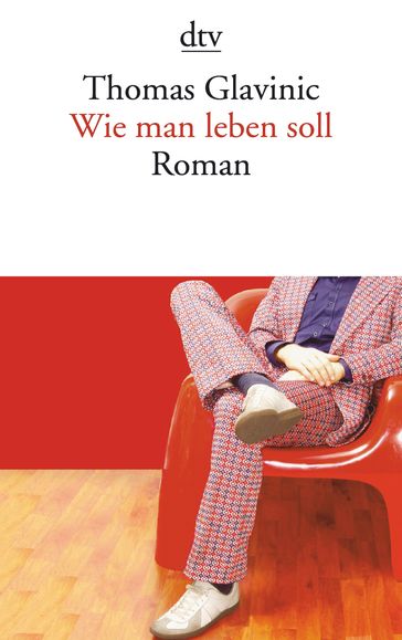 Wie man leben soll - Thomas Glavinic