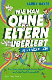 Wie man ohne Eltern überlebt  jetzt wirklich! Der phänomenal abgefahrene Angriff auf das Donut-Raumschiff