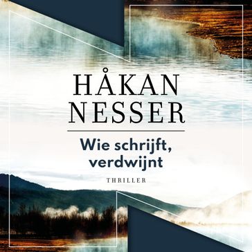 Wie schrijft, verdwijnt - Hakan Nesser