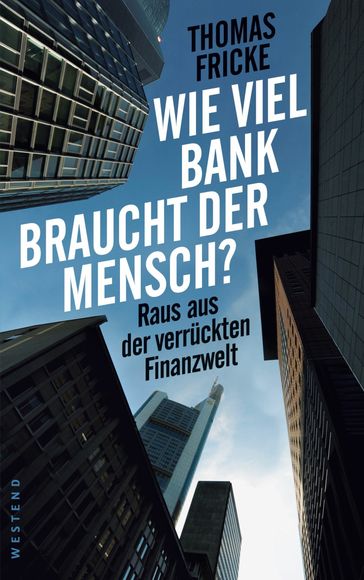 Wie viel Bank braucht der Mensch? - Thomas Fricke