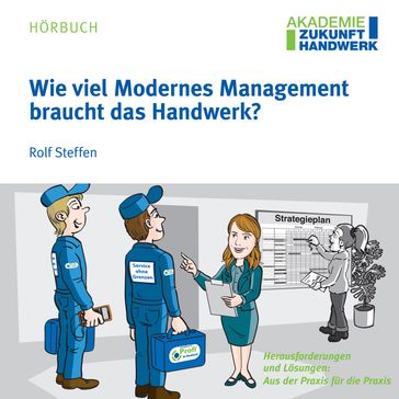 Wie viel Modernes Management braucht das Handwerk? - Rolf Steffen