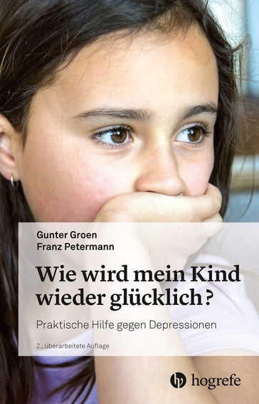 Wie wird mein Kind wieder glücklich? - Gunter Groen - Franz Petermann