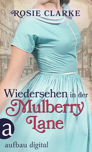 Wiedersehen in der Mulberry Lane - Rosie Clarke