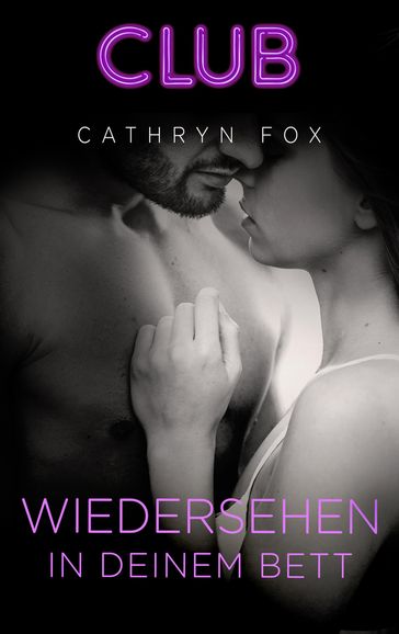 Wiedersehen in deinem Bett - Cathryn Fox