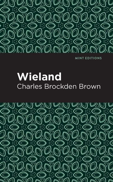 Wieland - Charles Brockden Brown - Mint Editions