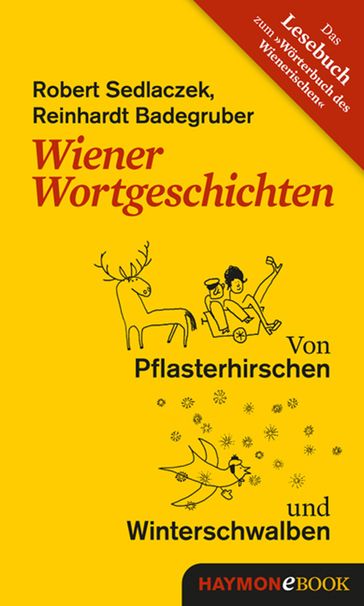 Wiener Wortgeschichten - Reinhardt Badegruber - Robert Sedlaczek