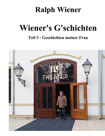 Wiener's G'schichten Teil 3 - Ralph Wiener