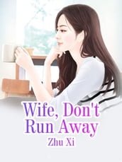 Wife, Don t Run Away