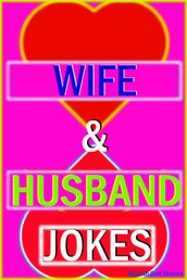 Wife & Husband Jokes