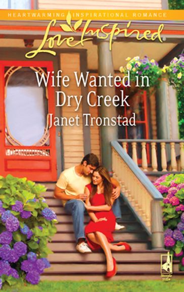 Wife Wanted in Dry Creek (Mills & Boon Love Inspired) - Janet Tronstad