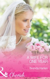 A Wife for One Year (Those Engaging Garretts!, Book 5) (Mills & Boon Cherish)