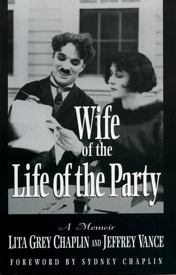 Wife of the Life of the Party - Jeffrey Vance - Lita Grey Chaplin