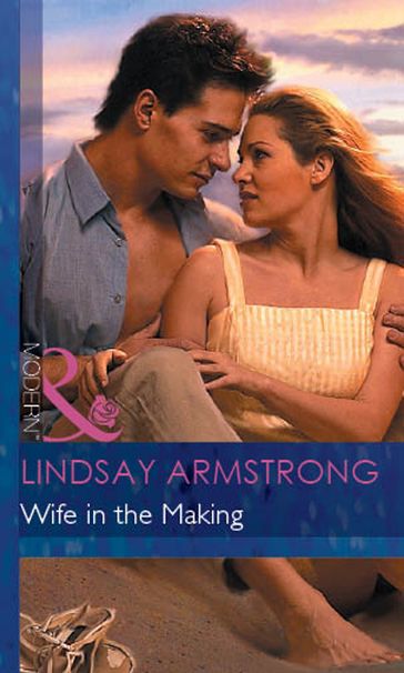 Wife in the Making (Mills & Boon Modern) - Lindsay Armstrong