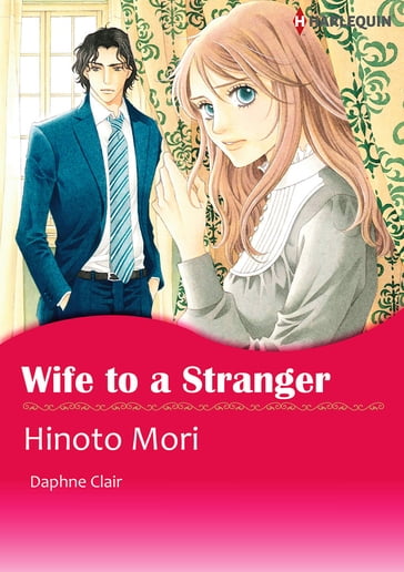 Wife to A Stranger (Harlequin Comics) - Daphne Clair