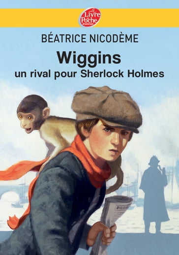Wiggins - Un rival pour Sherlock Holmes - Béatrice Nicodème