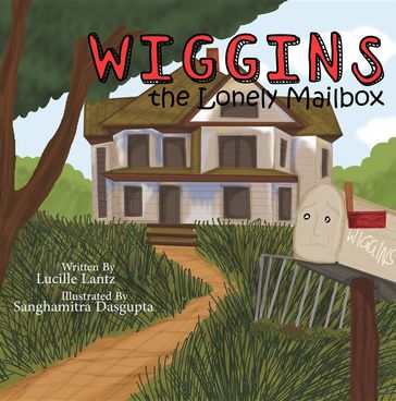 Wiggins the Lonely Mailbox - Lucille Lantz