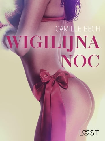 Wigilijna noc - opowiadanie erotyczne - Camille Bech