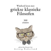 Wijsheid leren met Griekse Klassieke Filosofen 500 citaten