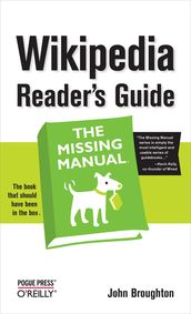 Wikipedia Reader s Guide: The Missing Manual