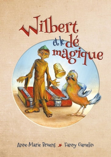 Wilbert et le dé magique - Anne-Marie Bruens - Fanny Gamelin