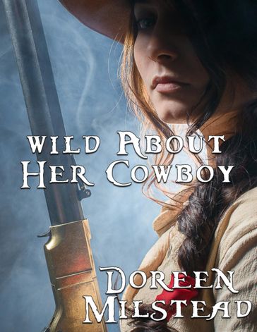 Wild About Her Cowboy - Doreen Milstead