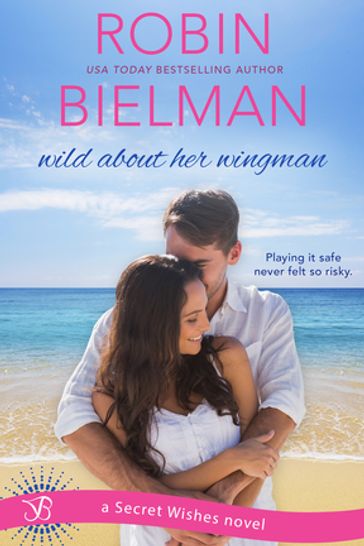 Wild About Her Wingman - Robin Bielman
