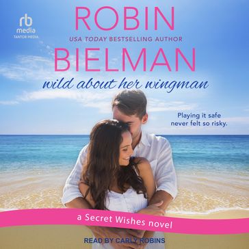 Wild About Her Wingman - Robin Bielman