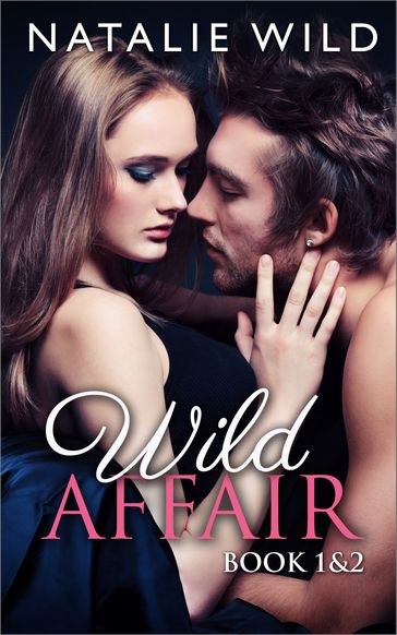 Wild Affair Book One & Two Special Edition - Natalie Wild
