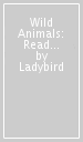 Wild Animals: Read It Yourself - Level 2 Developing Reader