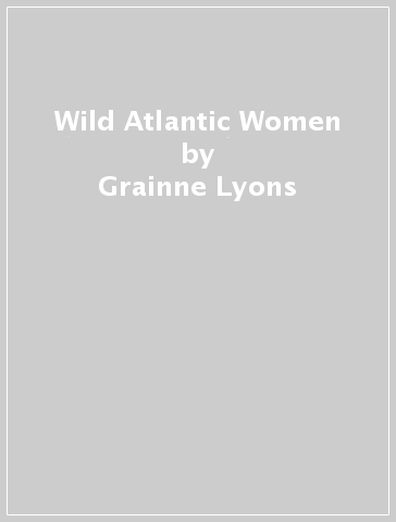 Wild Atlantic Women - Grainne Lyons