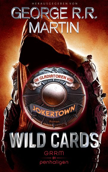 Wild Cards - Die Gladiatoren von Jokertown - George R.R. Martin