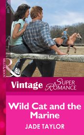 Wild Cat And The Marine (A Little Secret, Book 8) (Mills & Boon Vintage Superromance)