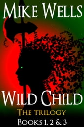 Wild Child, Books 1, 2 & 3