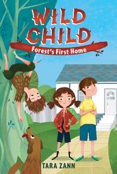 Wild Child: Forest s First Home
