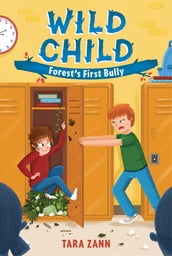 Wild Child: Forest s First Bully