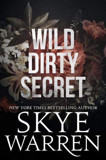 Wild Dirty Secret - Skye Warren