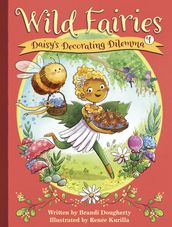 Wild Fairies #1: Daisy s Decorating Dilemma