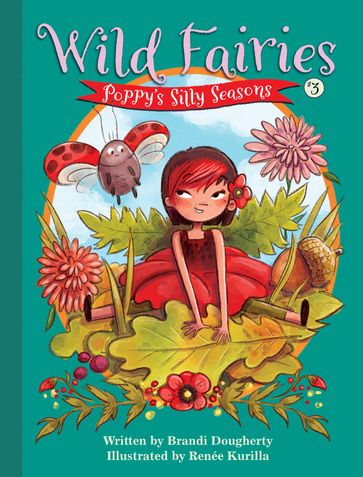 Wild Fairies #3: Poppy's Silly Seasons - Brandi Dougherty