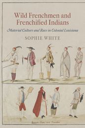 Wild Frenchmen and Frenchified Indians