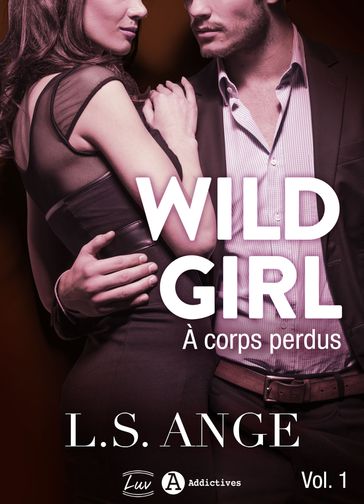 Wild Girl - A corps perdus, vol. 1 - L.S. Ange