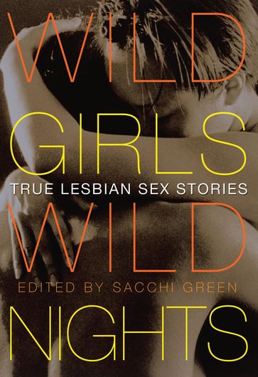 Wild Girls, Wild Nights - Sacchi Green